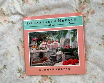 1988 - The Breakfast and Brunch Book by Norman Kolpas