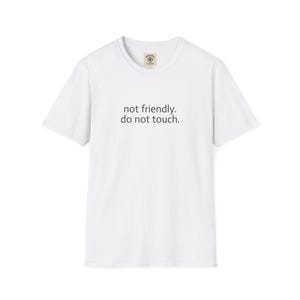 Not Friendly Unisex Softstyle T-Shirt, Funny Graphic Tee, Casual Wear, Gift Idea, Humor Shirt, Quirky T-Shirt