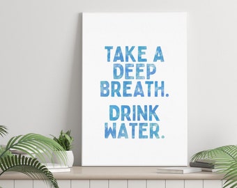Tome una respiración profunda beber agua cita imprimir mindfulness arte cartel azul acuarela inspirador yoga decoración afirmación positiva descarga digital