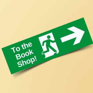 To the Book Shop! Funny Book Lovers Bookmark - Alternative UK Health & Safety Signs - Dark British Humor - Unique Bookish Gift for him + her