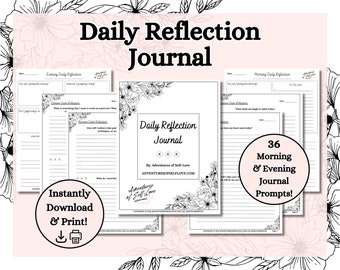 May include: A printable daily reflection journal with 36 morning and evening prompts. The cover features a floral design with the title "Daily Reflection Journal" and the text "Adventures of Self-Love".