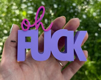 Oh FUCK 3D lettering – Cheeky word decoration | Ironic statement lettering | Gift idea made of PLA