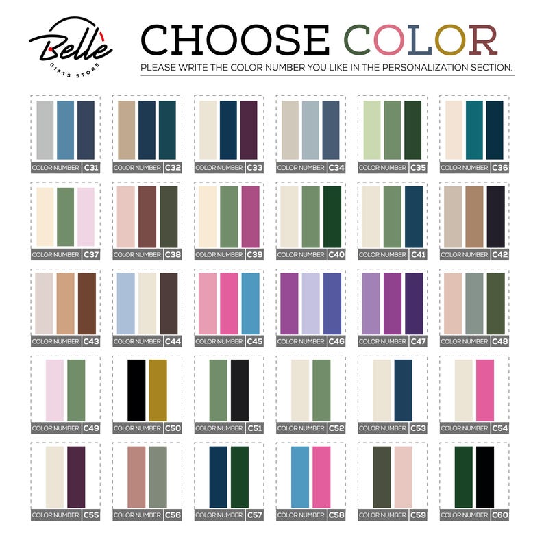 May include: A graphic featuring color swatches with corresponding color numbers. The text "CHOOSE COLOR" is displayed above the swatches, with the instruction to write the color number in the personalization section. The Belle Gifts Store logo is in the upper left corner.