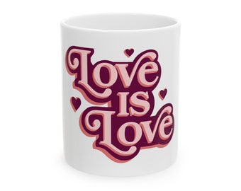 Love is Love Ceramic Mug