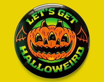 Let's Get Halloweird | Choice of 3" Button or 3" Magnet | Spooky Halloween Pumpkin Bat
