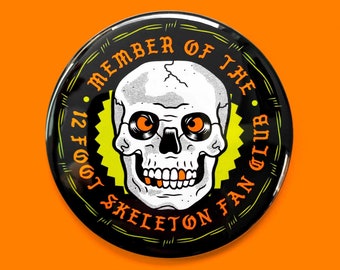 12 Foot Skeleton Fan Club | Choice of 3" Button or 3" Magnet | Halloween Skull Yard Decoration