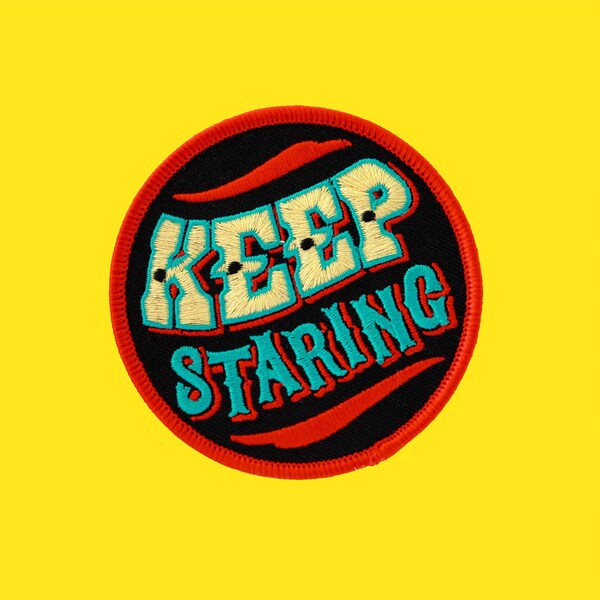 Keep Staring Patch - Sideshow Embroidered Patch, Circus Sideshow Freak