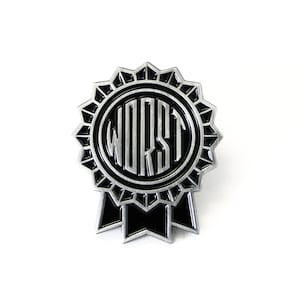 WORST Enamel Pin - 1.25" Worst Place Ribbon, The Worst Pin Ever