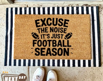 Excuse The Noise, It's Just Football Season, Coir Doormat, Welcome Doormat, Housewarming Gift, Fall Doormat, Home Decor, Football Lover Gift