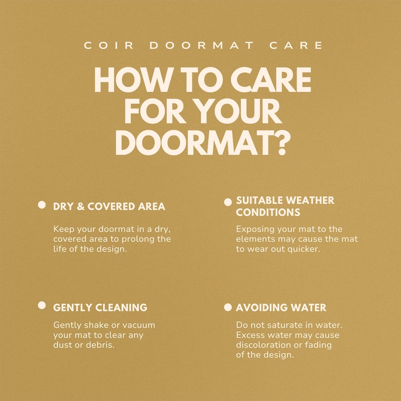 May include: A yellow and white infographic with the text "COIR DOORMAT CARE" and "HOW TO CARE FOR YOUR DOORMAT?"  The infographic provides tips on how to care for a coir doormat, including keeping it in a dry area, gently cleaning it, and avoiding water.