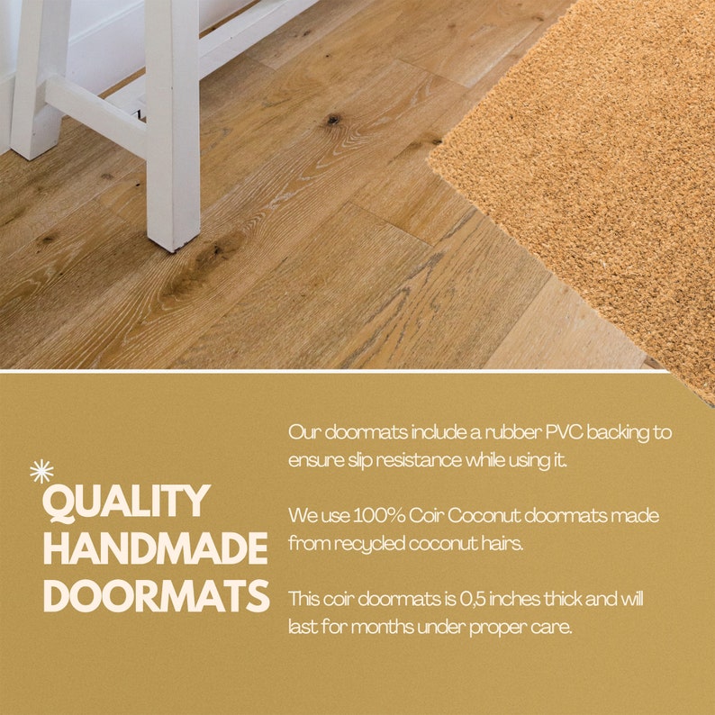 May include: A close-up of a brown coir doormat with a rubber backing. The doormat is on a wooden floor. The text "* QUALITY HANDMADE DOORMATS" is on the left side of the image. The text "Our doormats include a rubber PVC backing to ensure slip resistance while using it. We use 100% Coir Coconut doormats made from recycled coconut hairs. This coir doormats is 0.5 inches thick and will last for months under proper care." is on the right side of the image.