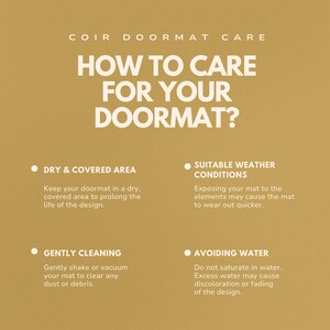 May include: A brown background with white text outlining how to care for a coir doormat. The text includes tips on keeping the doormat in a dry, covered area, avoiding water, and gently cleaning it.