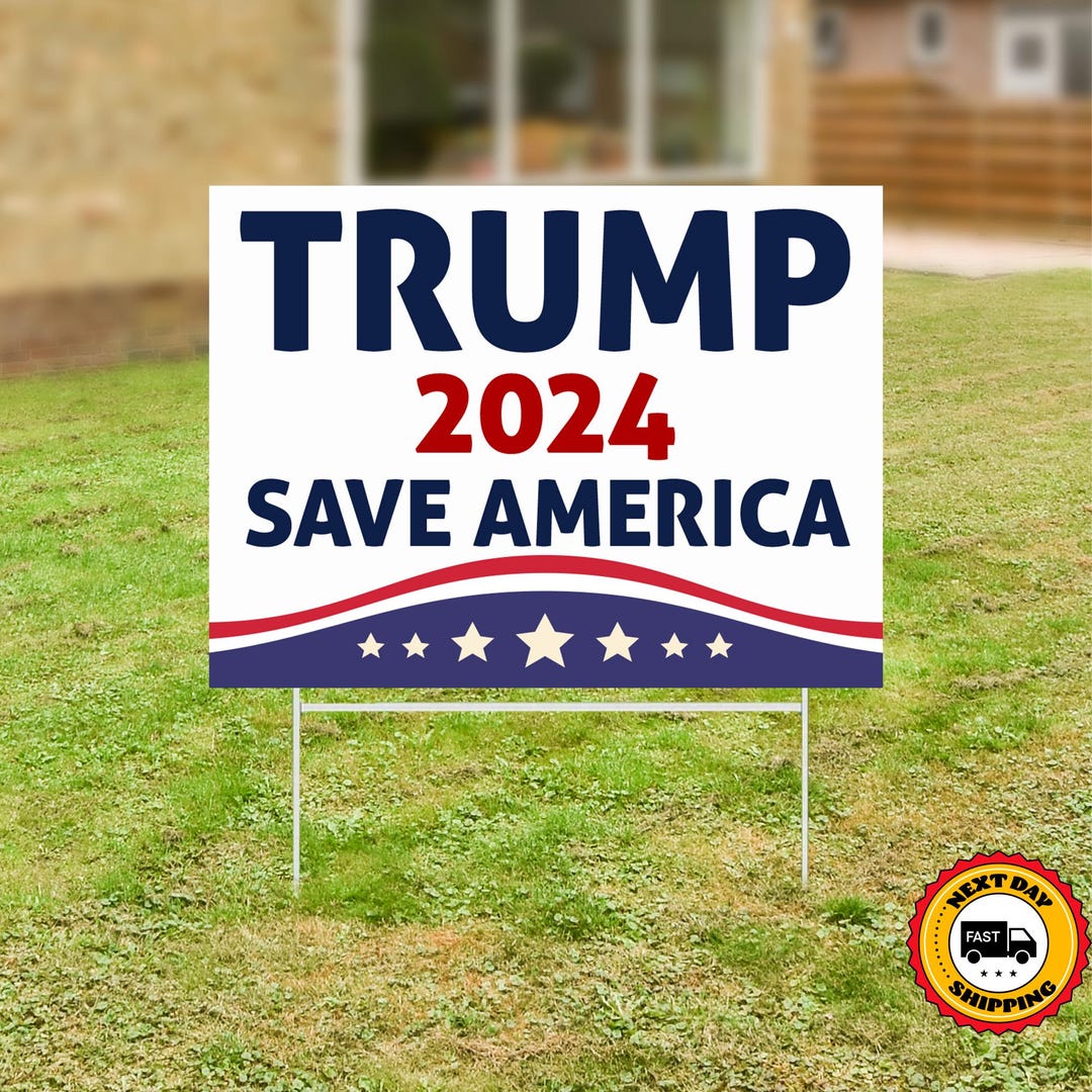 Trump 2024 Save America, Election Yard Sign, Yard Decor, Political Yard ...