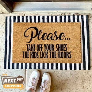 Please Take Off Your Shoes Door Mat, Funny Kids Lick the Floors Doormat, Welcome Mat, Gift for Mom, Home Gift, Outdoor Decor, New Home Decor