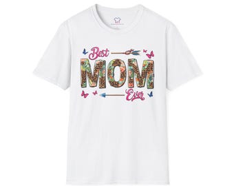 Best Mom Ever T-Shirt, Gift for Mothers Day, Cute Mom Tee, Floral Graphic Shirt