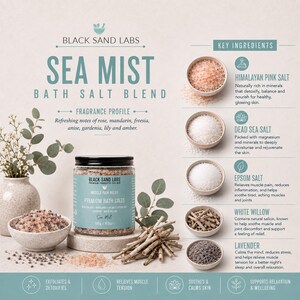 May include: A jar of Black Sand Labs Sea Mist bath salt blend with a label stating 500g / 17.6oz. The image displays ingredients including Himalayan pink salt, Dead Sea salt, Epsom salt, white willow, and lavender in small bowls with text.