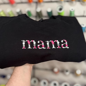 Embroidered Floral Mama Sweatshirt, Custom Mothers Day Gifts for Mama in floral, Mimi, Grandma Floral Shirt, Embroidery Shirt Gift for Mom