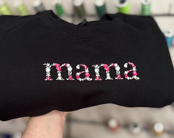 Embroidered Floral Mama Sweatshirt, Custom Mothers Day Gifts for Mama in floral, Mimi, Grandma Floral Shirt, Embroidery Shirt Gift for Mom