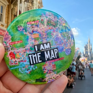 I Am The Map Celebration Button, Kingdom Map Button, Disney Trip Humor Pin, Vacation Button, Park Button, Family Trip, Besties Trip