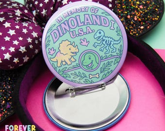 In Memory Of Dinoland - Dinosaur Celebration Pinback Button - Park Day Button - Disney Button - Animal Kingdom