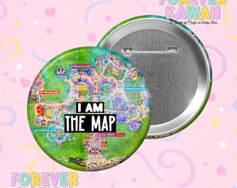 I Am The Map Celebration Button, Kingdom Map Button, Disney Trip Humor Pin, Vacation Button, Park Button, Family Trip, Besties Trip