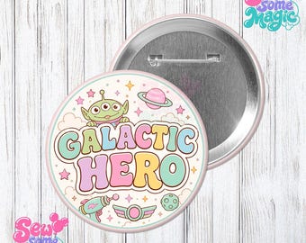 Galactic Hero Celebration Button, Space Alien Theme Park Button, Cute Alien Birthday Button, Toy Inspired Outfit Accessory, Magnet Option
