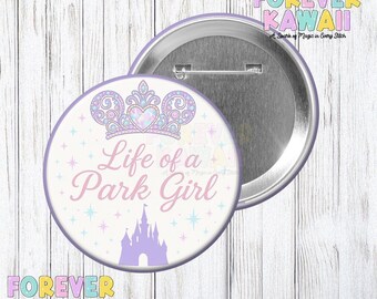 Life of a Park Girl Celebration Button – Castle and Tiara Design – Cute Park Day Pinback Button for Disney Trips - Disney Celebration Button
