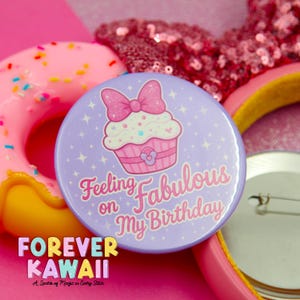 Feeling Fabulous On My Birthday - Celebration Pinback Button - Park Day Button - Birthday Trip Button - Disney Button