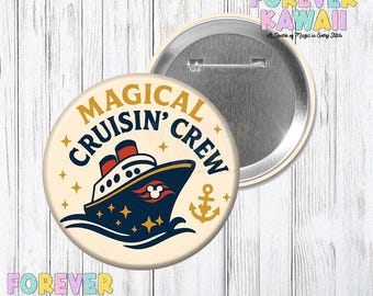 May include: A round button with the text "MAGICAL CRUISIN' CREW" and a cartoon cruise ship illustration. The ship is navy blue with red accents and a Mickey Mouse head. The button has a cream background with gold stars and an anchor.