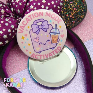 Vacation Mode Activated - Celebration Pinback Button - Park Day Button - Disney Button