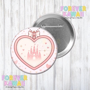 May include: A round, pink and white button with a heart-shaped design featuring a castle illustration. The button has a bow at the top and the text "FOREVER KAWAII" in pastel colors. A second button is visible.