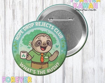 Rope Drop Rejects Celebration Button – Funny Sloth Pin, Kawaii Park Day Accessory, Animal Theme Park Button, What's The Rush