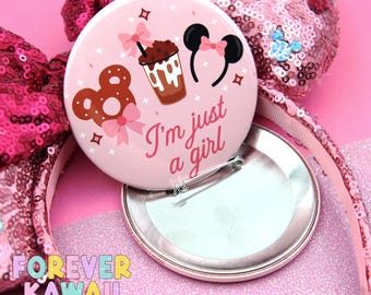 I'm Just A Girl - Park Day Celebration Pinback Button - Girly Button - Disney Button