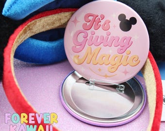 It's Giving Magic - Celebration Pinback Button - Park Day Button - Disney Button