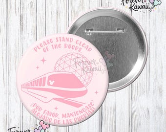 Please Stand Clear Of The Doors Celebration Button, Monorail Pin, Inspired Park Button, Funny Button, Matching Family Trip Pin, Spanish