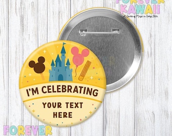 Custom Celebration Button – Personalized “I’m Celebrating” 3" Park Pin – Magical Trip Badge – Birthday, First Visit, Engagement Gift
