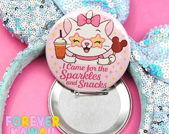 I Came For The Sparkles and Snacks - Park Day Celebration Pinback Button - Girly Button - Disney Button