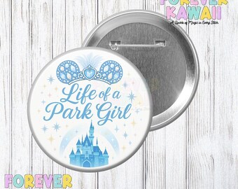 Life of a Park Girl Button – T.Swift Design – Magic Kingdom Edition – Blue Castle Park Day Pinback Button - Disney Celebration Button
