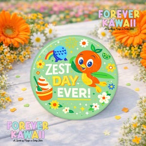 May include: A round, light green button with the text "ZEST DAY EVER!" and a cartoon orange bird. The button also features a rainbow, ice cream, and flowers. The words "FOREVER KAWAII" are at the top and bottom.
