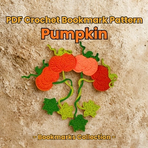 May include: A crochet pumpkin bookmark pattern with orange pumpkins, green vines, and leaves. The text "PDF Crochet Bookmark Pattern Pumpkin" is displayed at the top, with "-Bookmarks Collection-" at the bottom.