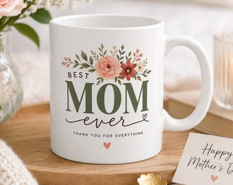 Best Mom Ever Mug | Mother’s Day Gift for Mom | Floral Coffee Mug | Gift from Daughter Son | Cute Mom Cup 11oz Ceramic | Birthday Gift Mama