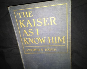 1918 The Kaiser As I Know Him