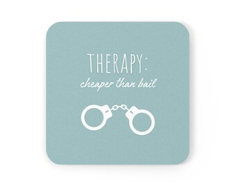 Therapy Coaster: cork back coaster about therapy