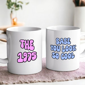 The 1975 Mug, Babe You Look So Cool, Matty Healy, Robbers, Gift For Him, Gift For Her, Fun Mugs, Novelty Mugs, Coffee, Tea, Printed Design