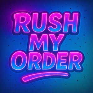 May include: Neon sign with the words "RUSH MY ORDER" in a bold, outlined font. The text is in bright pink and blue, with a gradient effect. The background is a dark blue with small white dots.