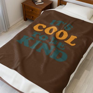 Cool to Be Kind Velveteen Plush Blanket, Cozy Throw for Home, Snuggly Blankets for Kids, Gifts for Friends, Warm Decor