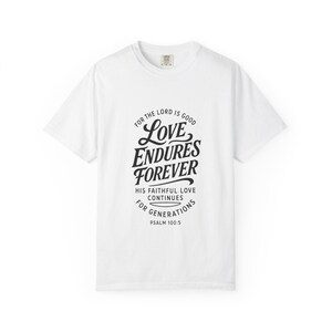 Love Endures Forever Unisex T-shirt - Christian Quote Tee