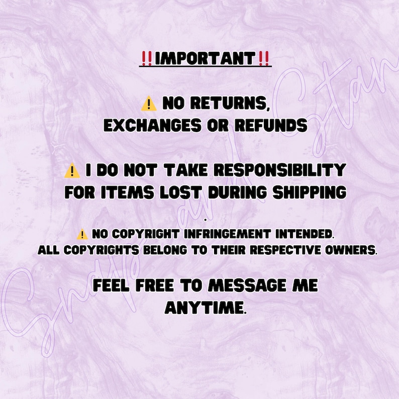 Puede incluir: Un gr&aacute;fico digital con un fondo jaspeado de color violeta claro que presenta un texto en negro que dice: !!IMPORTANT!!, NO RETURNS, EXCHANGES OR REFUNDS, I DO NOT TAKE RESPONSIBILITY FOR ITEMS LOST DURING SHIPPING, NO COPYRIGHT INFRINGEMENT INTENDED.