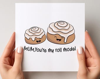 Funny Mother's Day Card, Mum You're My Roll Model Card, Cute Cinnamon Roll Mom Card, Funny Mum Greeting Card, Food Pun Mothers Day Gift