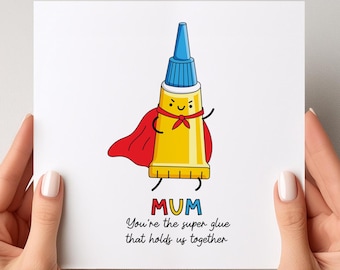 Heartfelt Funny Mother’s Day Card | Mum You’re The Super Glue That Holds Us Together | Mother’s Day UK